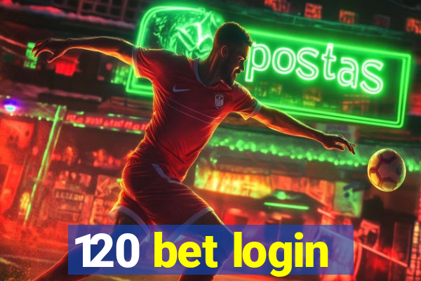 120 bet login